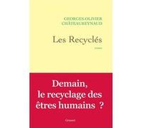 Les Recyclés Georges-Olivier Châteaureynaud (Auteur)