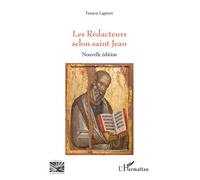 Les Rédacteurs selon saint Jean Nouvelle édition - Francis Lapierre - L'harmattan - broché - Essai