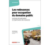 Les redevances pour occupation du domaine public Les leviers de valorisation et d’optimisation des ressources - Joël Clérembaux - Territorial - broché - Etude