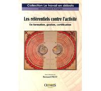 Les référentiels contre l'activite - En formation, gestion, certification