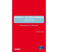 Les référentiels - Niveau C1 - C2 - Livre Eléments pour un référentiel - Patrick Riba - Didier - broché - Méthode de langue