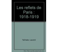 Les Reflets De Paris : 1918-1919