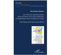Les Réformes Administratives Et Territoriales De La Décentralisation En République Démocratique Du Congo - Entre L'impasse Et Leur Mise En Oeuvre Effective