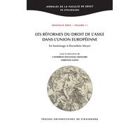 Les réformes du droit de l'asile dans l'union Européenne : en hommage à doroth En hommage a dorothee meyer - Gazin. haguenau-moizard (dir.) - Presses Universitaires Strasbourg - broché - Etude