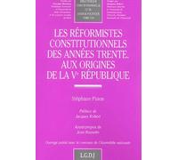 Les Réformistes Constitutionnels Des Années Trente - Aux Origines De La Ve République