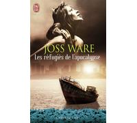Les réfugiés de l'apocalypse - Joss Ware - J'ai Lu - Poche - Roman