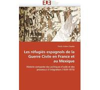 Les Réfugiés Espagnols De La Guerre Civile En France Et Au Mexique
