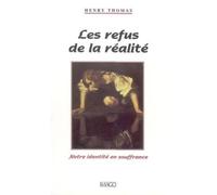 Les Refus de la réalité Notre identite en souffrance - Henry Thomas - Imago - broché - Essai