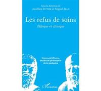 Les Refus De Soins - Ethique Et Clinique