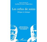 Les Refus De Soins - Ethique Et Clinique