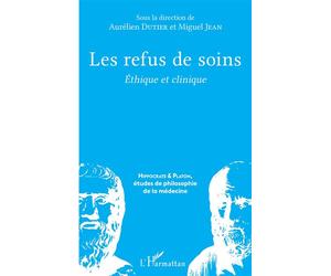 Les refus de soins Ethique et clinique - Aurélien Dutier - L'harmattan - broché - Essai