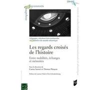 Les regards croisés de l'histoire : entre mobilités, échanges et mémoires