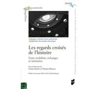 Les regards croisés de l'histoire : entre mobilités, échanges et mémoires