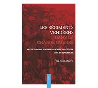 Roland André – Les régiments vendéens dans la Grande Guerre – Sutton Sheds