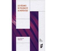 Les régimes de polémicité au Moyen Âge Bénédicte Sère (Auteur)