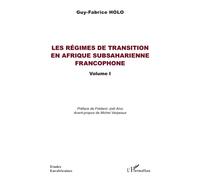 Les régimes de transition en Afrique subsaharienne francophone Volume I - Guy Fabrice Holo - L'harmattan - broché - Etude
