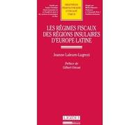 Les régimes fiscaux des régions insulaires d'europe latine Jeanne Laleure-Lugrezi (Auteur)