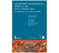 Les Régimes Matrimoniaux Après La Loi Du 22 Juillet 2018 - Et Maintenant, Tout Devient Possible ?