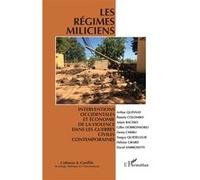 Les régimes miliciens Interventions occidentales et économie de la violence dans les guerres civiles contemporaines - Collectif - L'harmattan - broché - Revue