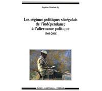 Les Régimes Politiques Sénégalais De L'indépendance À L'alternance Politique (1960-2008)
