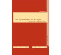 Les régionalismes en Bretagne : la région et l'Etat (1950-2000)