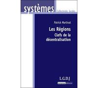 Les régions Clefs de la décentralisation - Patrick Martinat - Lgdj - broché - Etude