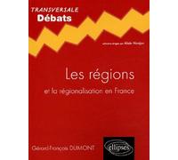 Les régions et la régionalisation en France - Gérard-François Dumont - Ellipses - broché - Essai