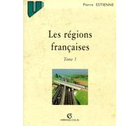 Les régions françaises: Tome 1