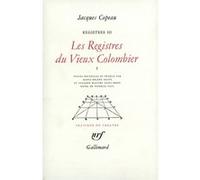 Jacques Copeau – Les Registres du Vieux Colombier – Tome 1 – Gallimard
