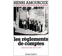 Les règlements de comptes Septembre 1944- Janvier 1945.La grande histoire des Français sous l'Occupation Tome 9