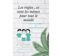 Les règles, ce sont les mêmes pour tout le monde: Cahier de punitions et de comportement, statistiques et bilans sur 12 mois