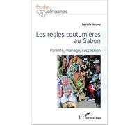 Faviola Tapoyo – Les règles coutumières au Gabon – Parenté, mariage, succession – Broché