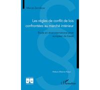 Les règles de conflit de lois confrontées au marché intérieur: Étude en droit international privé européen du travail