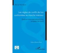 Les règles de conflit de lois confrontées au marché intérieur Marcel Zernikow (Auteur), Etienne Pataut (Préface)