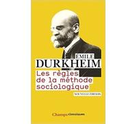 Les règles de la méthode sociologique de Emile Durkheim,Jean-Michel Berthelot (Sous la direction de),Laurent Mucchielli (Préface) ( 10 mars 2010 )
