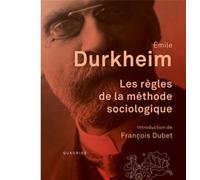 Les règles de la méthode sociologique: Introduction de François Dubet