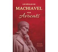 Les Règles de Machiavel pour les Avocats en Cabinet