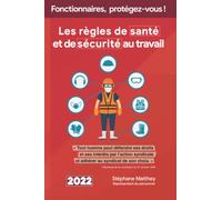 Les règles de santé et de sécurité au travail pour les fonctionnaires territoriaux: A jour du décret n° 2022-551 du 13 avril 2022 relatif aux services ... dans la fonction publique territoriale