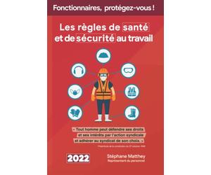 Les règles de santé et de sécurité au travail pour les fonctionnaires territoriaux: A jour du décret n° 2022-551 du 13 avril 2022 relatif aux services ... dans la fonction publique territoriale