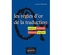 Les règles d'or de la traduction - anglais-français / français-anglais - Jean-Marc Hiernard - Ellipses - broché - Etude