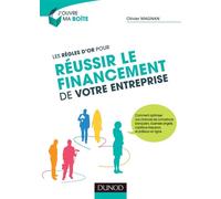 Les règles d'or pour réussir le financement de votre entreprise - Olivier Magnan - Dunod - broché - Etude