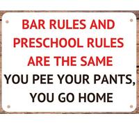 Les règles du bar et de la maternelle sont les mêmes que celles de l'école maternelle. Tu fais pipi dans ton pantalon, tu rentres chez toi. Plaque murale en métal, peinture sur fer pour décoration in