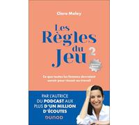 Les Règles du jeu - 2e éd.: Ce que toutes les femmes devraient savoir pour réussir au travail