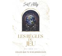 Les règles du jeu: Celles que tu n'as jamais eues.