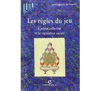 Les règles du jeu - L'action collective et la régulation sociale: L'action collective et la régulation sociale