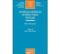 Les règles générales en droit public français Elise Untermaier-Kerléo (Auteur)