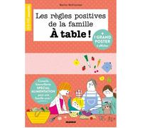 Les règles positives de la famille À table !: Conseils bienveillants spécial alimentation pour une famille unie !