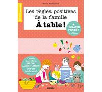 Les règles positives de la famille À table !: Conseils bienveillants spécial alimentation pour une famille unie !