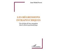 Les Régressions Intrapsychiques - Une Révision De Leur Conception Dans La Théorie Psychanalytique