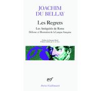 Les regrets précédé de Les antiquités de Rome et suivi de La défense et illustration de la langue Française